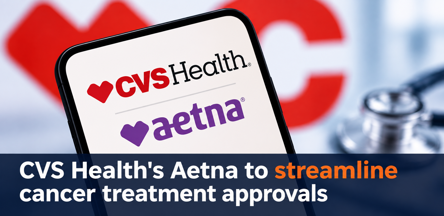 Aetna streamlines cancer treatment prior authorizations