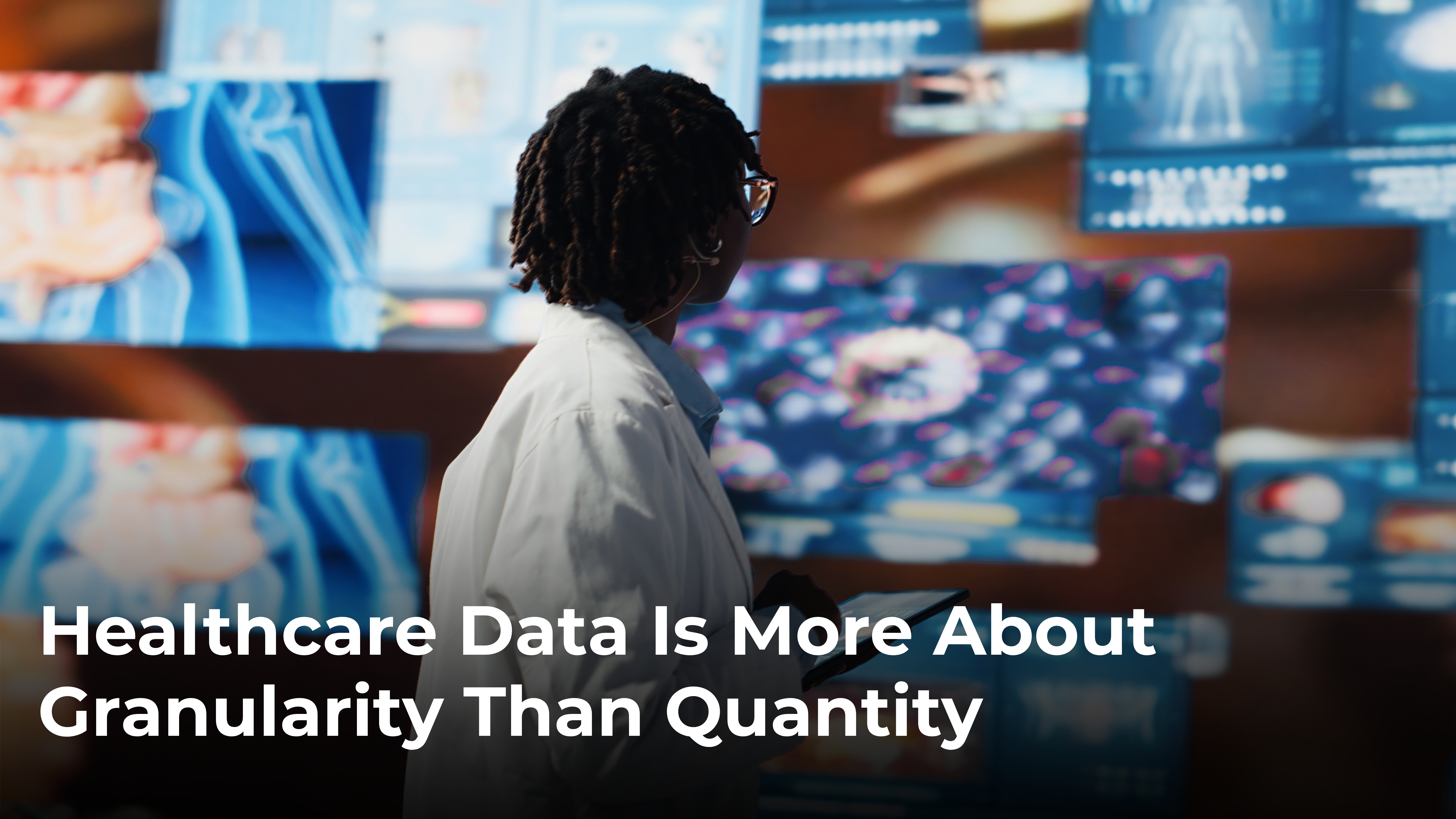 Healthcare data is more about granularity than quantity