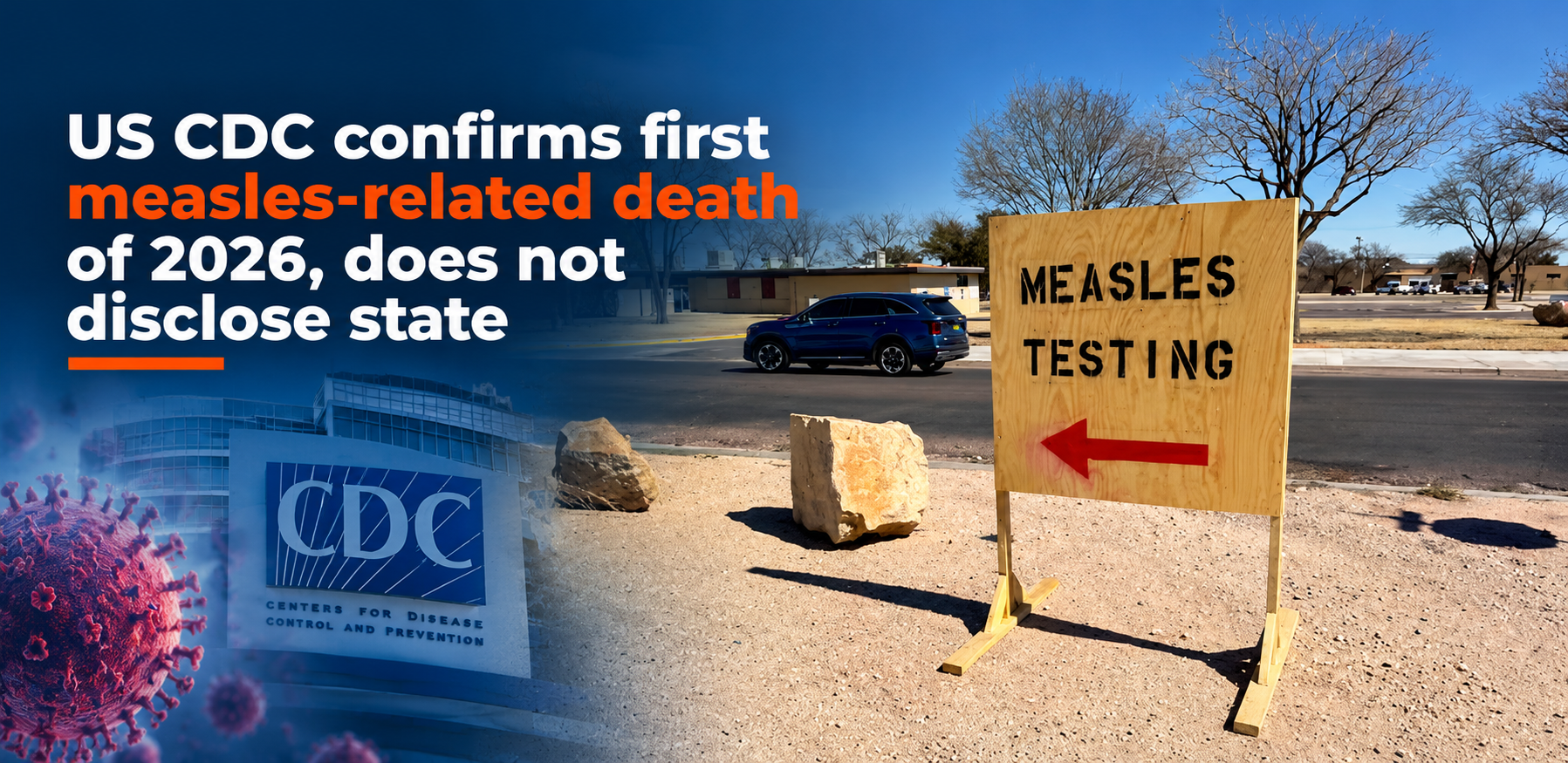 CDC confirms first measles-related death of 2026