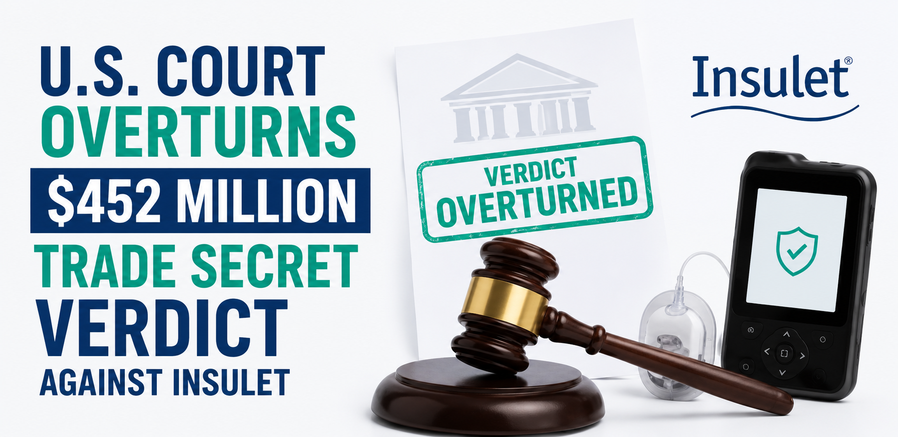 U.S. Court Overturns $452 Million Trade Secret Verdict Against Insulet