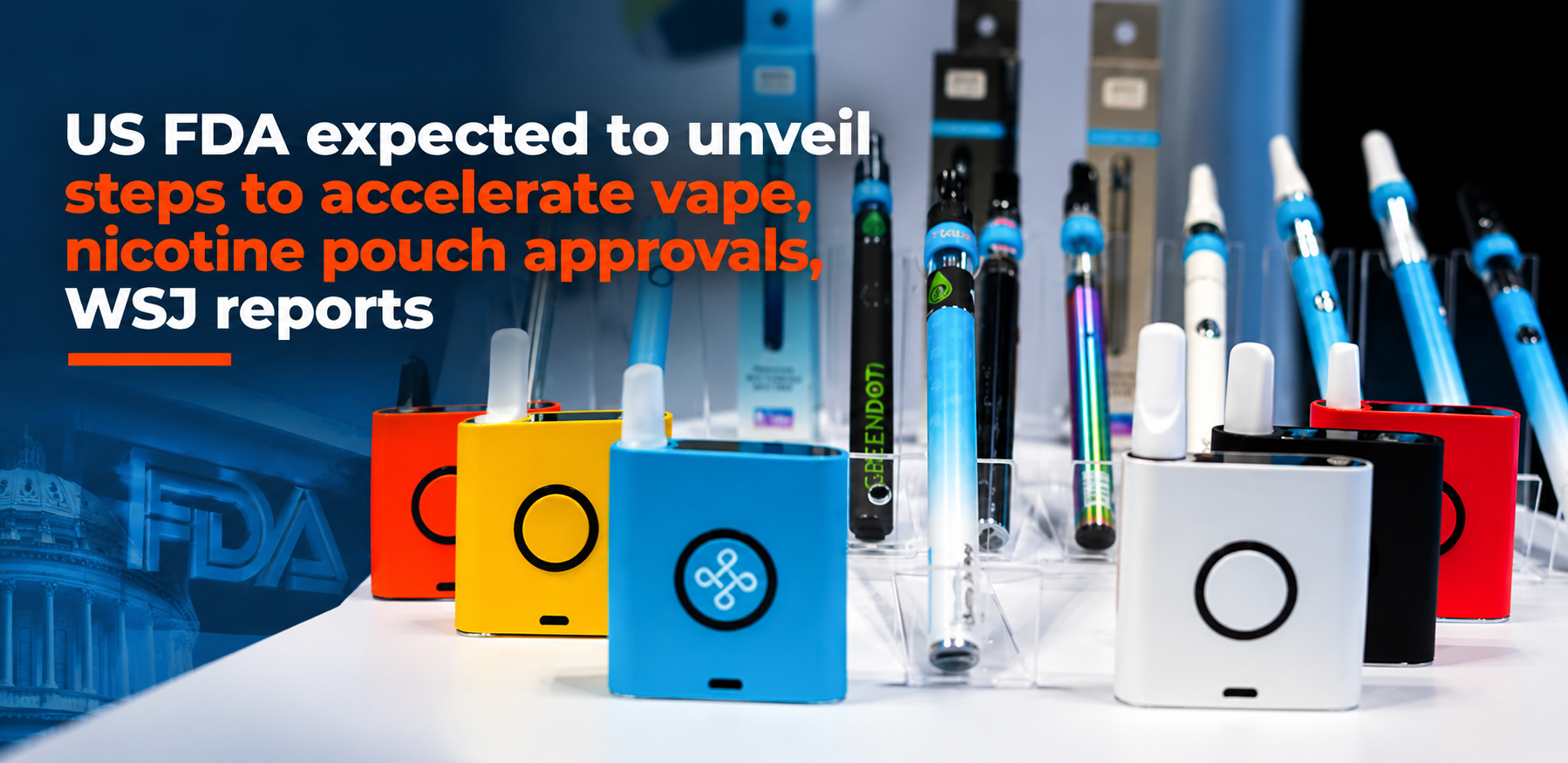 FDA plans changes for vape and nicotine pouch approvals